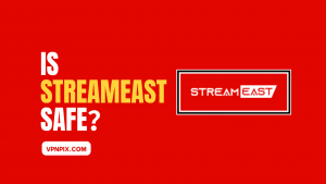 Is StreamEast Safe And Legal In 2023? What Are The Best Alternatives?
